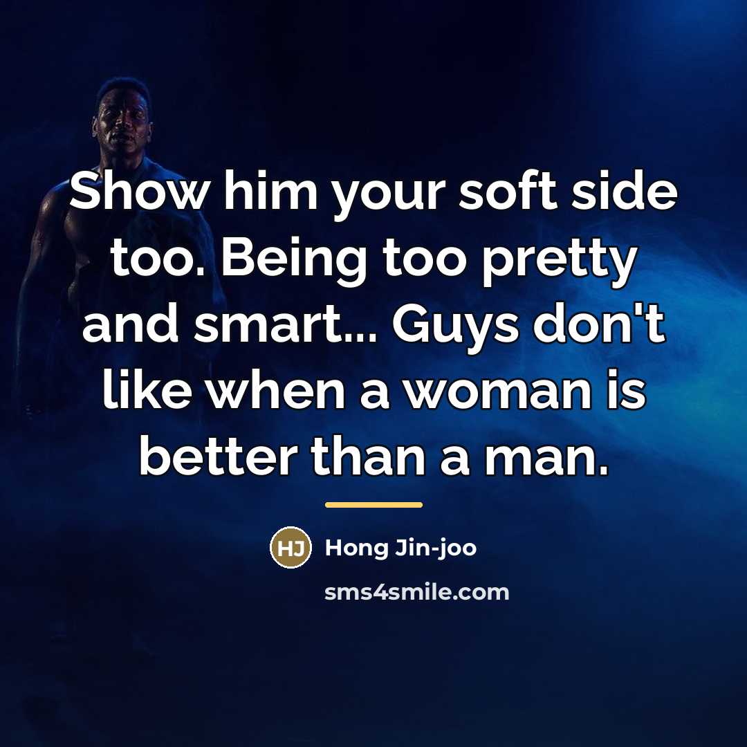 “Show him your soft side too. Being too pretty and…” quote by Hong Jin-joo