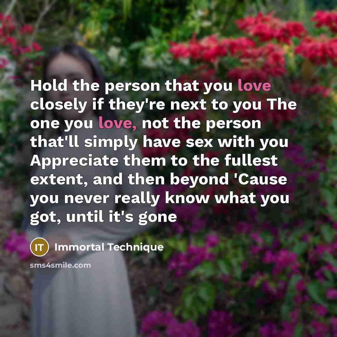“Hold the person that you love closely if they're next…” quote by Immortal Technique