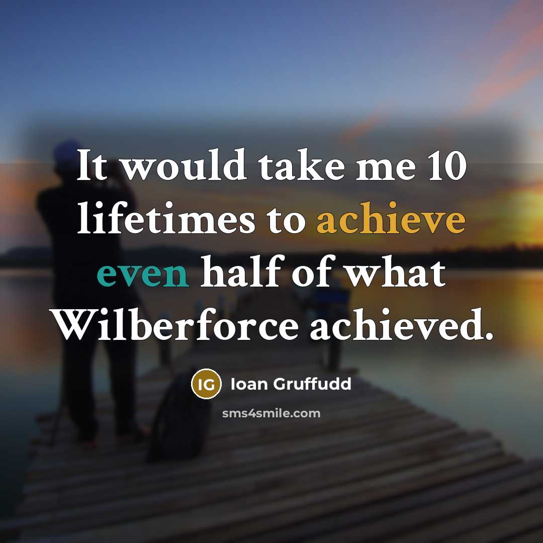 “It would take me 10 lifetimes to achieve even half…” quote by Ioan Gruffudd