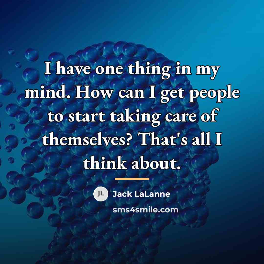 “I have one thing in my mind. How can I…” quote by Jack LaLanne