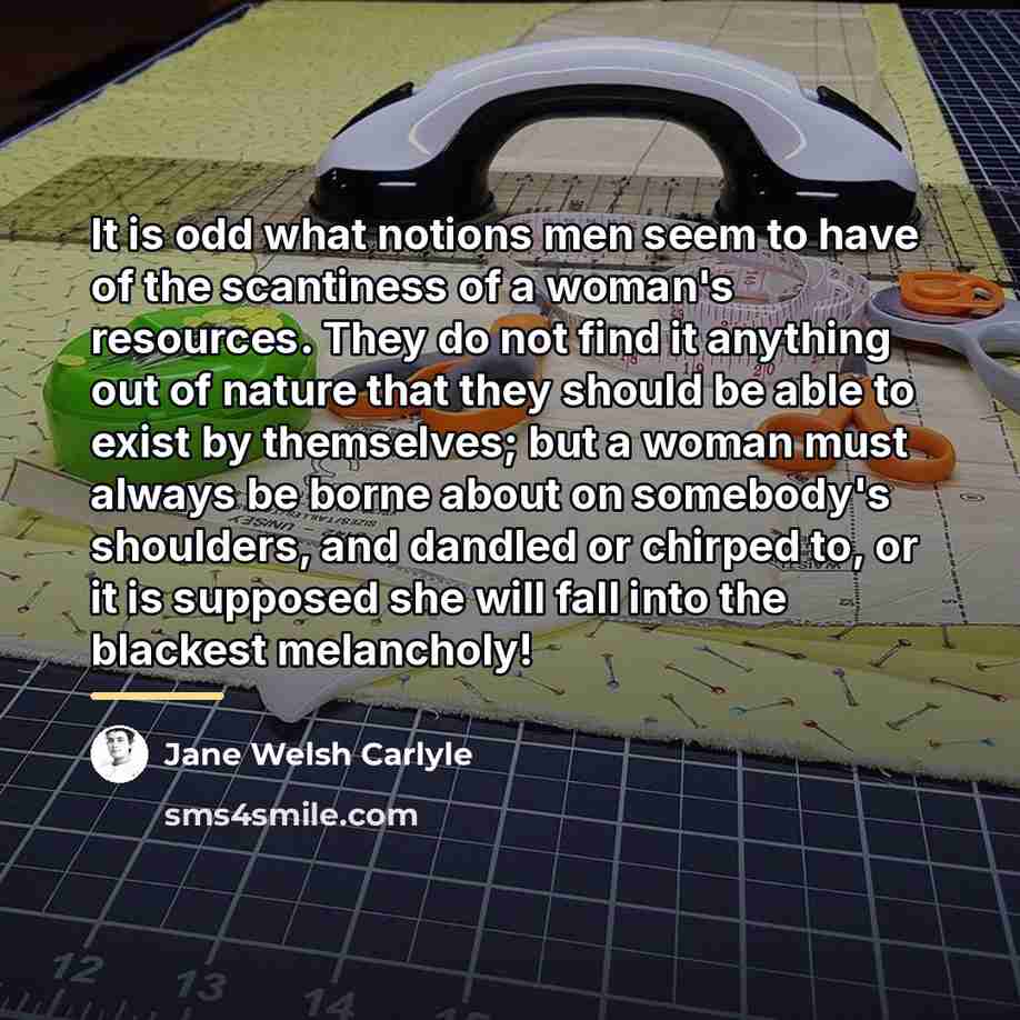 “It is odd what notions men seem to have of…” quote by Jane Welsh Carlyle