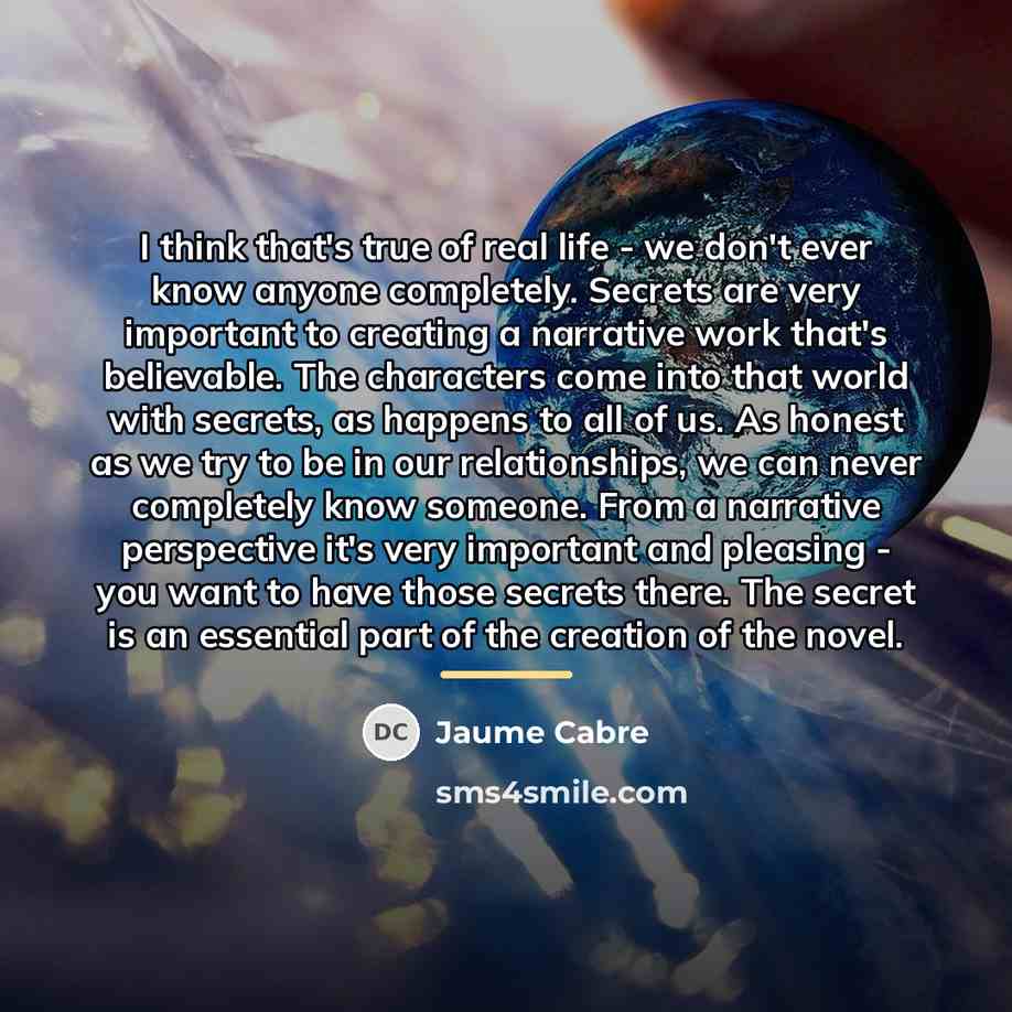 “I think that's true of real life - we don't…” quote by Jaume Cabre