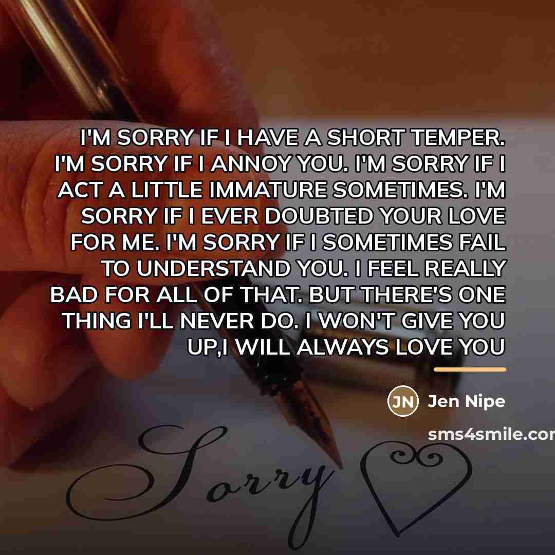 “I'M SORRY IF I HAVE A SHORT TEMPER. I'M SORRY…” quote by Jen Nipe