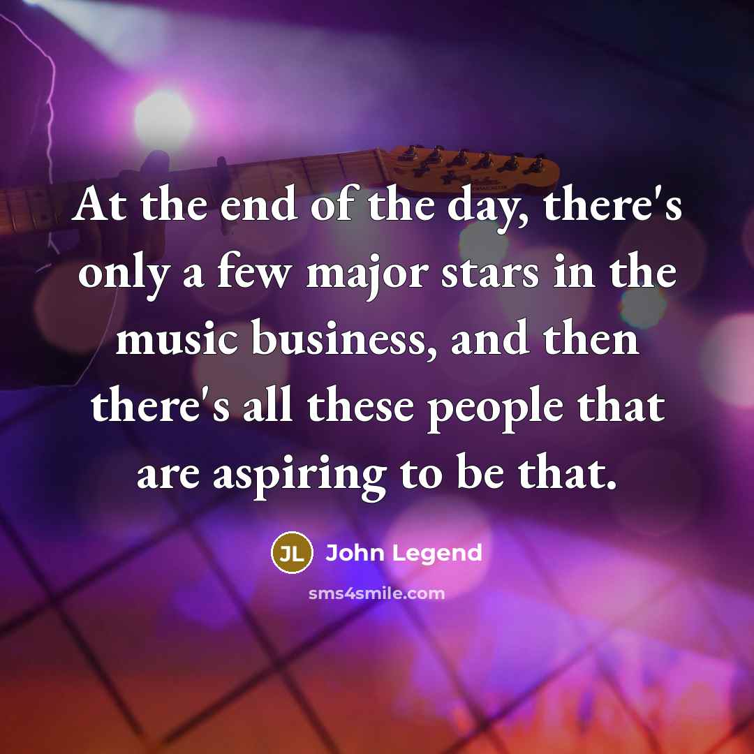 “At the end of the day, there's only a few…” quote by John Legend