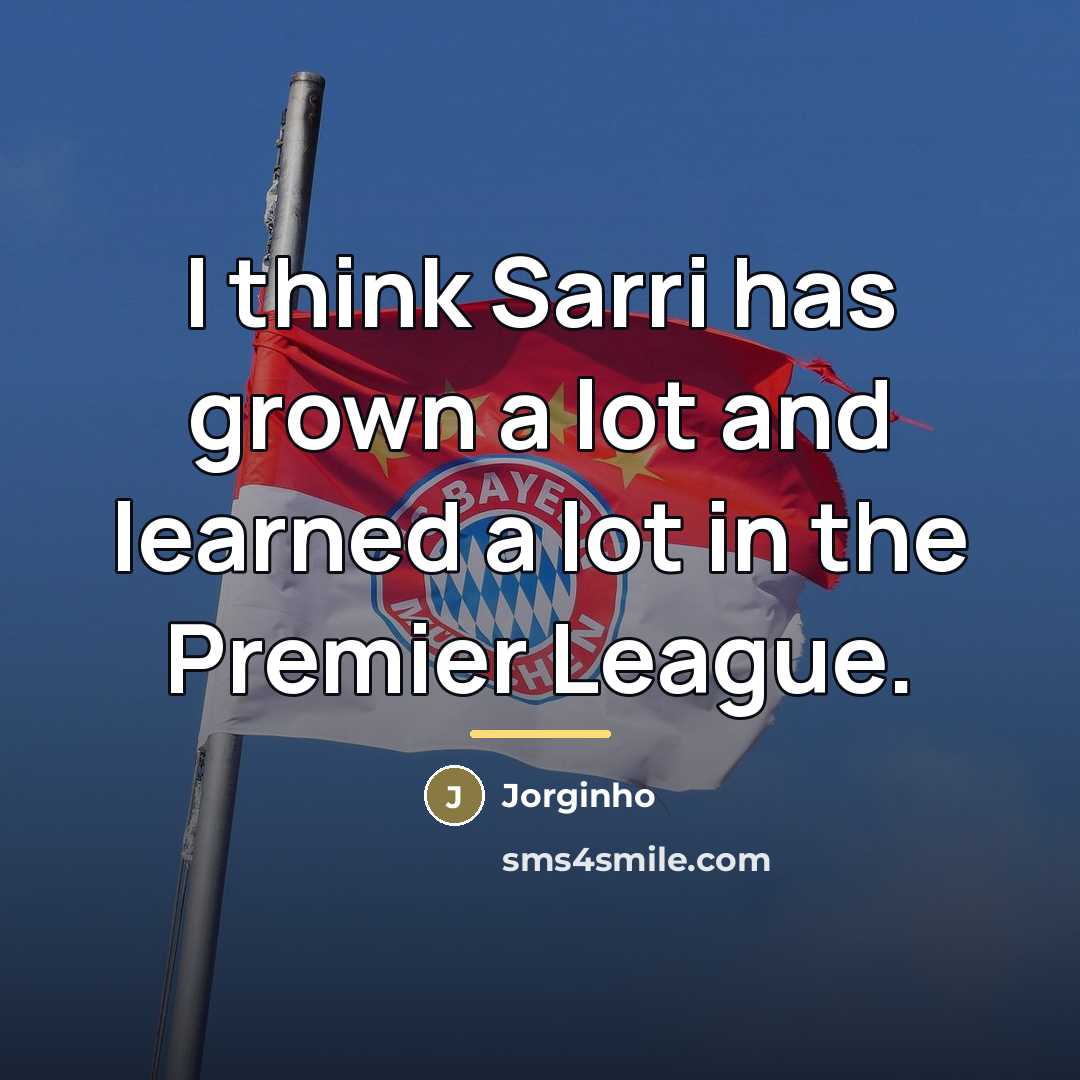 “I think Sarri has grown a lot and learned a…” quote by Jorginho