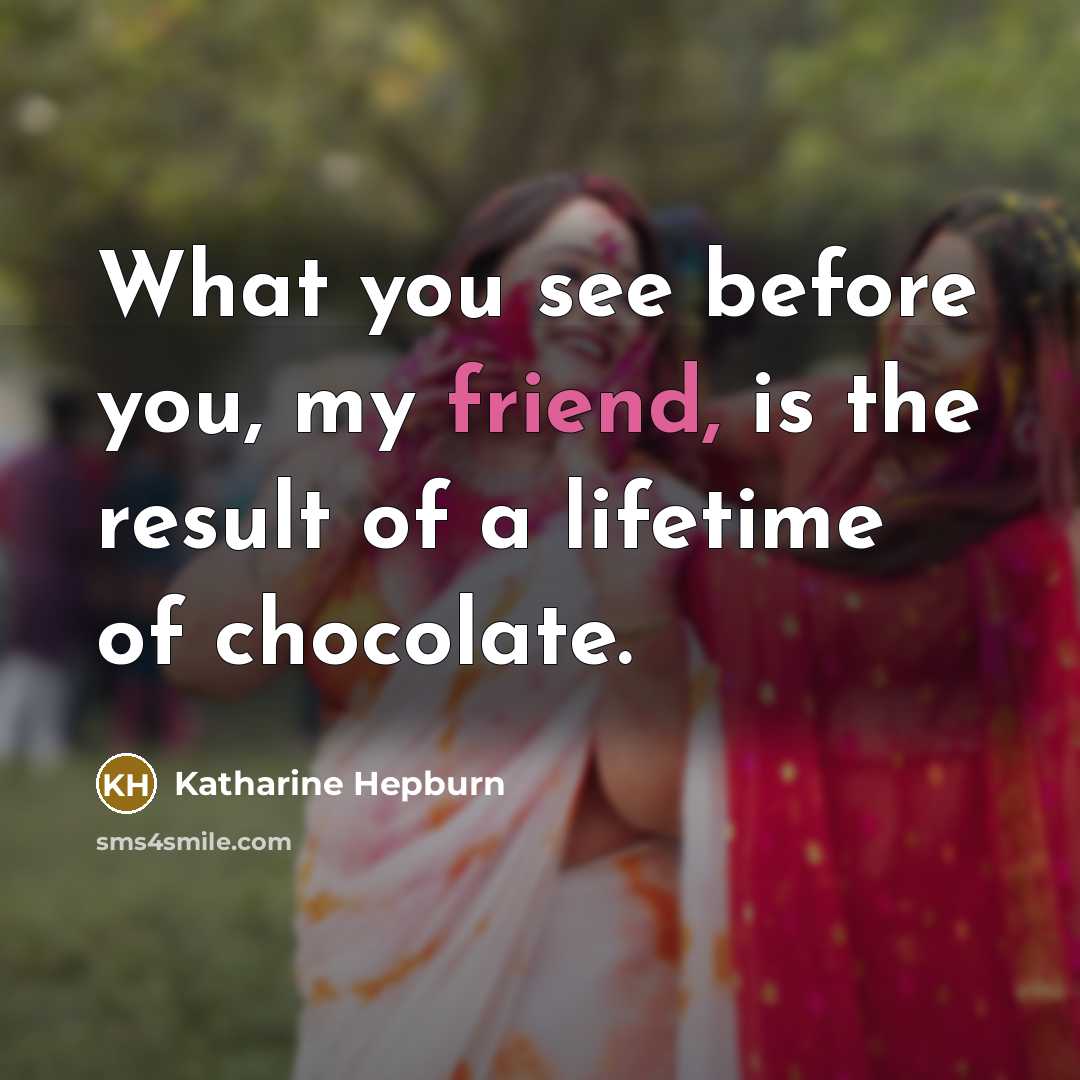 “What you see before you, my friend, is the result…” quote by Katharine Hepburn
