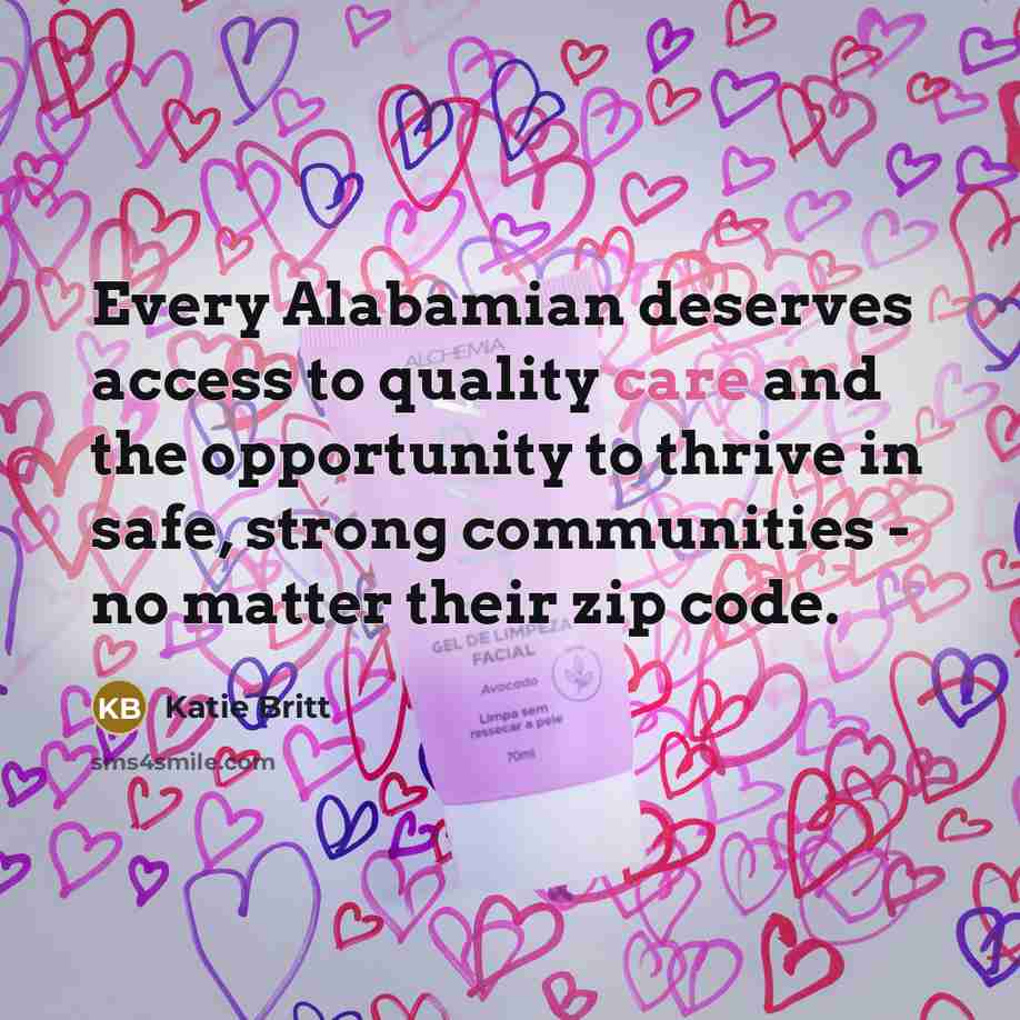 “Every Alabamian deserves access to quality care and the opportunity…” quote by Katie Britt