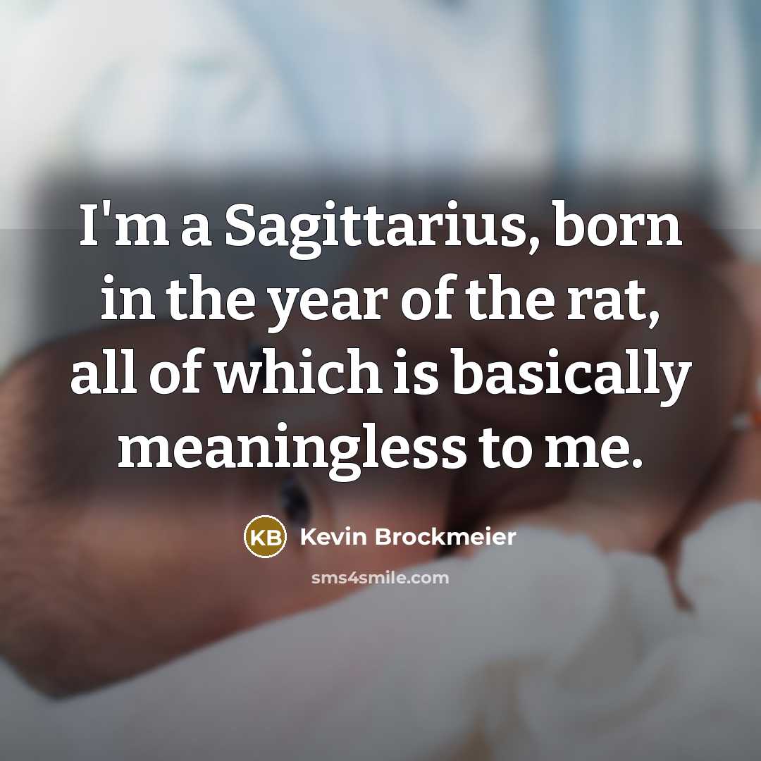 “I'm a Sagittarius, born in the year of the rat,…” quote by Kevin Brockmeier
