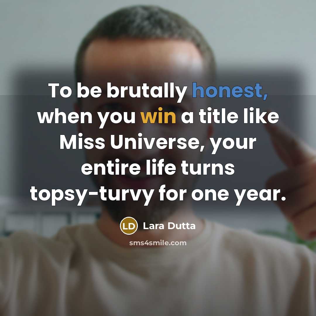 “To be brutally honest, when you win a title like…” quote by Lara Dutta