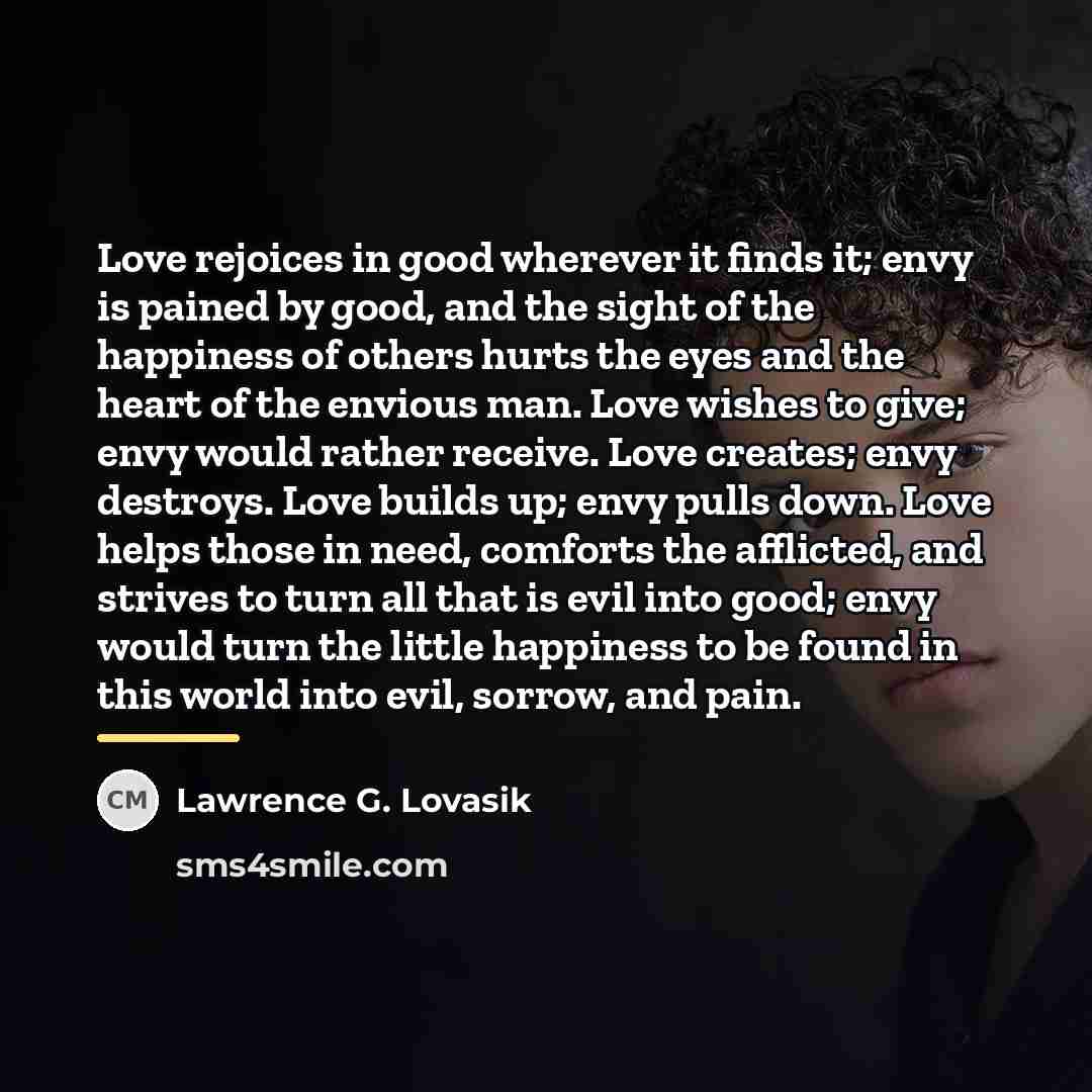 “Love rejoices in good wherever it finds it; envy is…” quote by Lawrence G. Lovasik