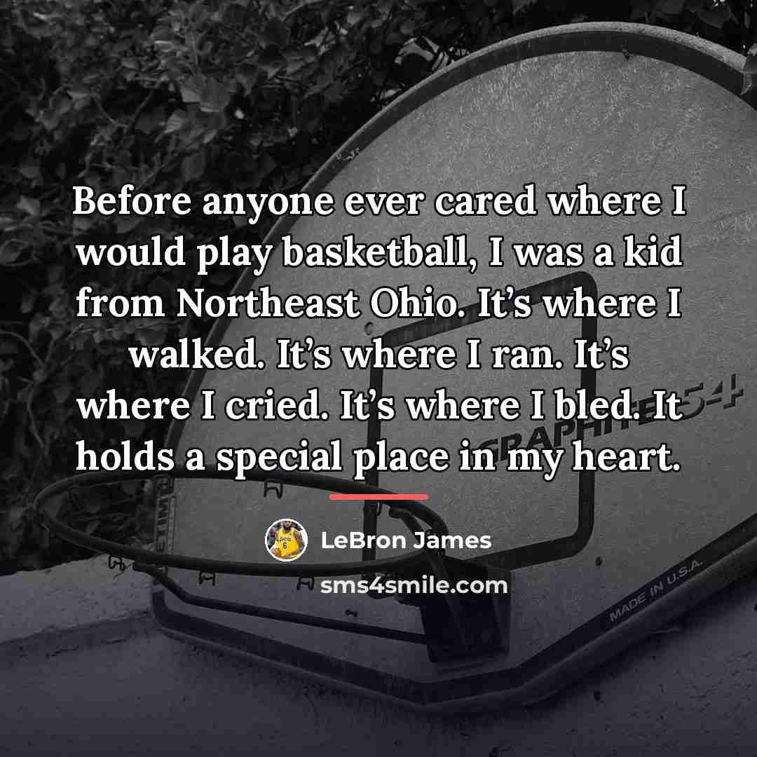 “Before anyone ever cared where I would play basketball, I…” quote by LeBron James