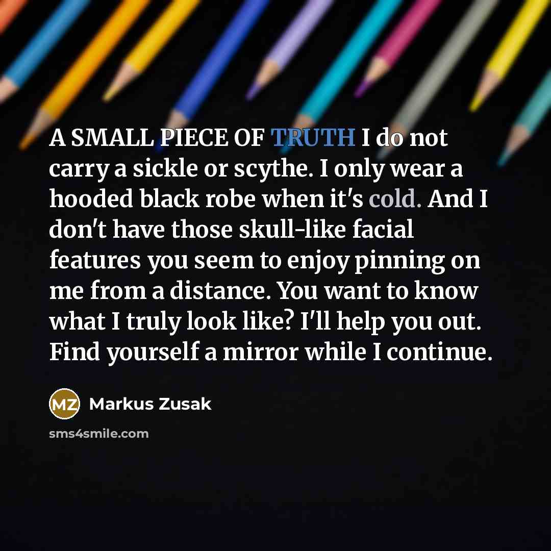 “A SMALL PIECE OF TRUTH I do not carry a…” quote by Markus Zusak