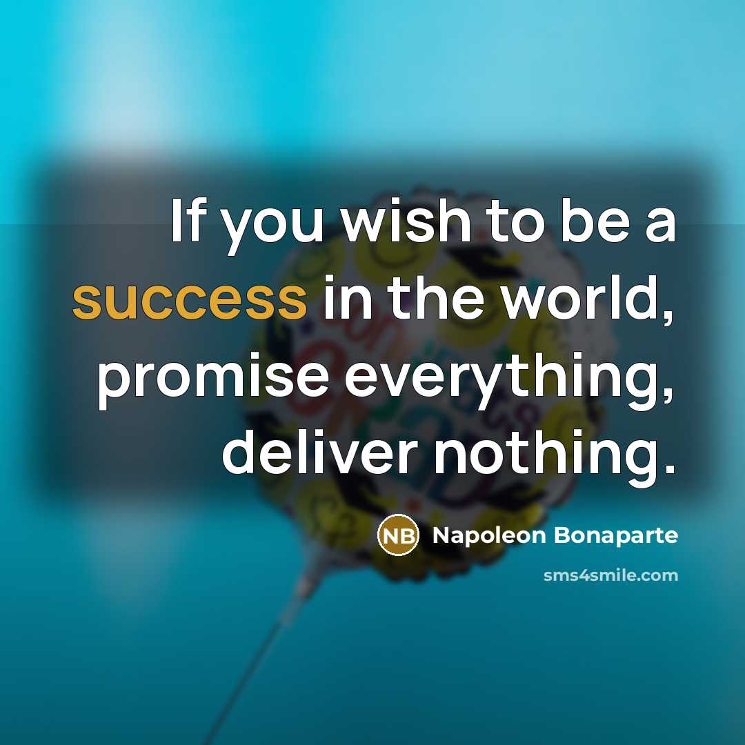 “If you wish to be a success in the world,…” quote by Napoleon Bonaparte