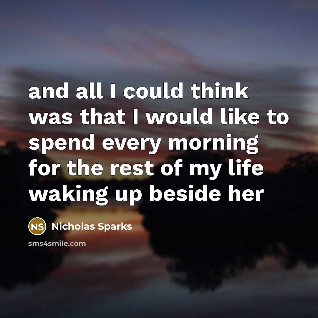 “and all I could think was that I would like…” quote by Nicholas Sparks