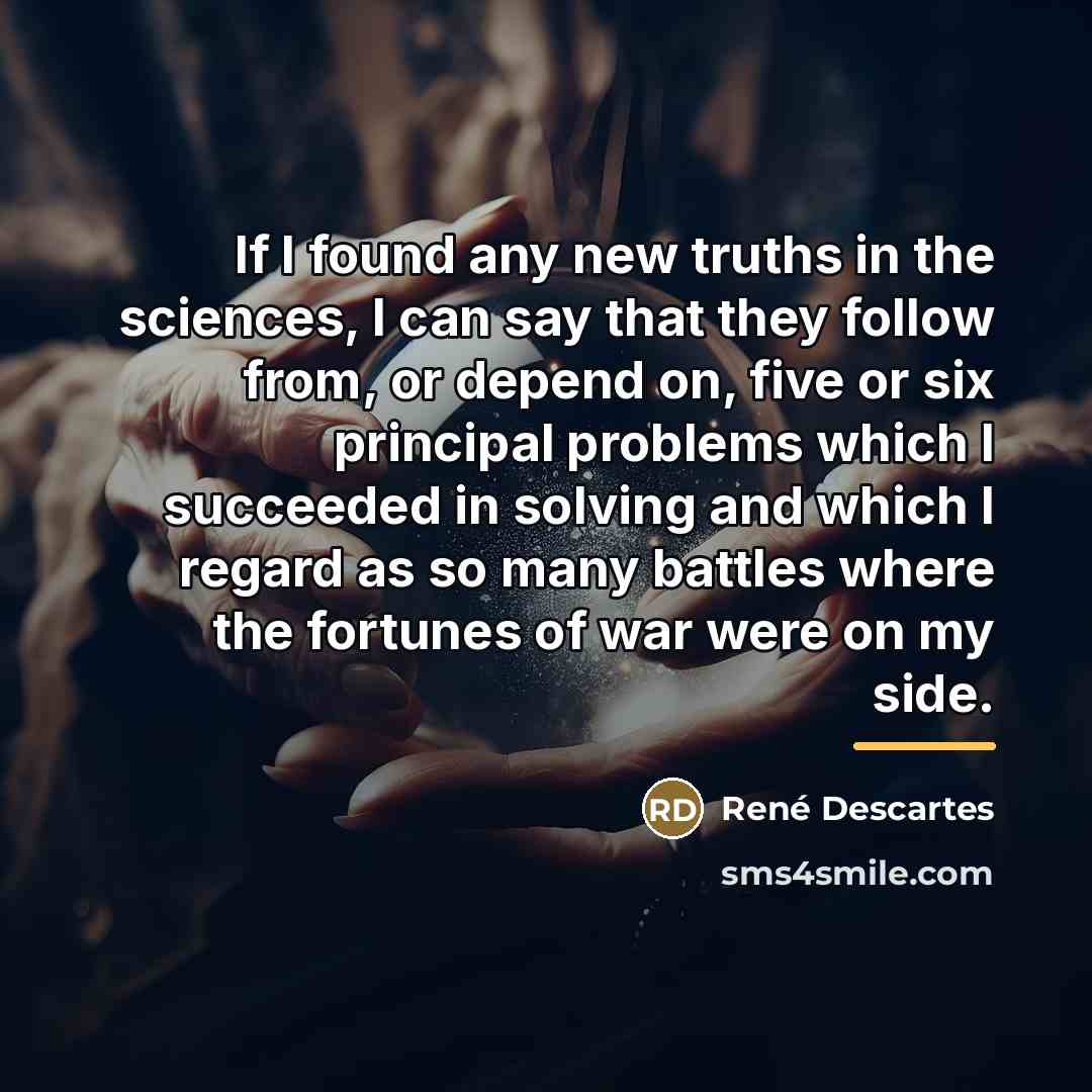 “If I found any new truths in the sciences, I…” quote by Rene Descartes