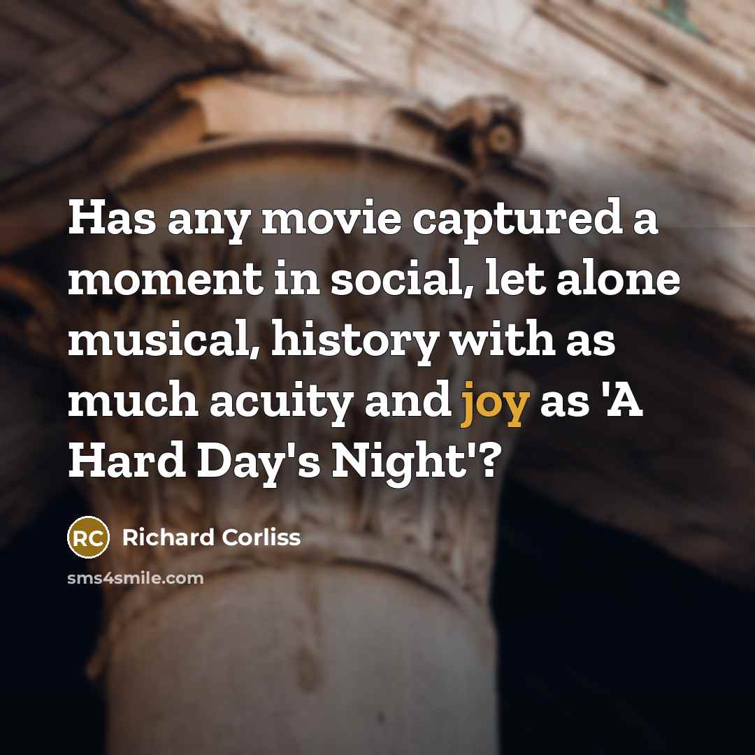 “Has any movie captured a moment in social, let alone…” quote by Richard Corliss
