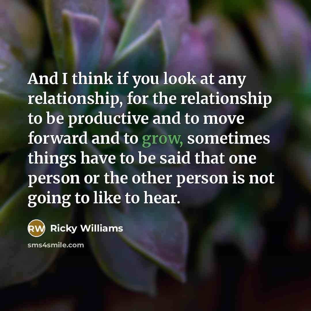 “And I think if you look at any relationship, for…” quote by Ricky Williams