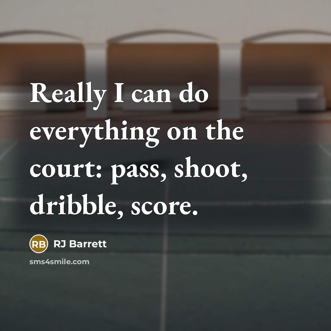 “Really I can do everything on the court: pass, shoot,…” quote by RJ Barrett