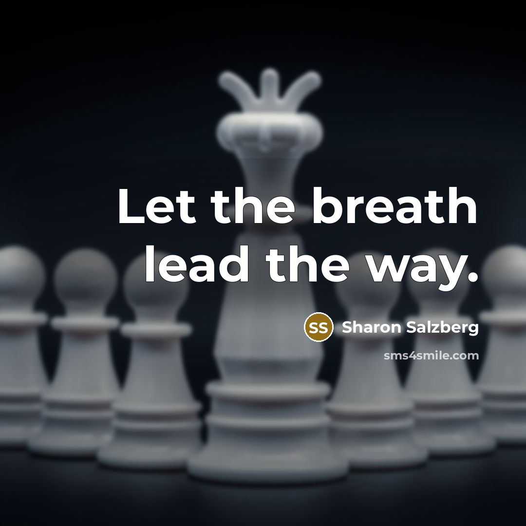 “Let the breath lead the way.…” quote by Sharon Salzberg