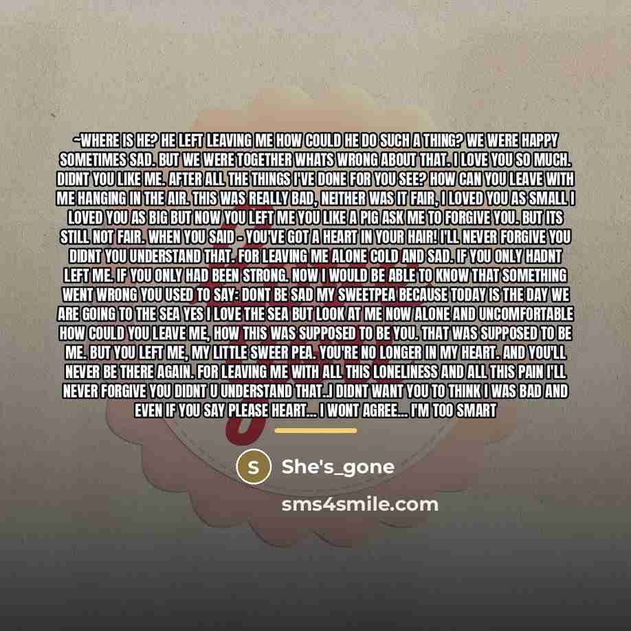 “~Where is he? he left leaving me how could he…” quote by She's_gone