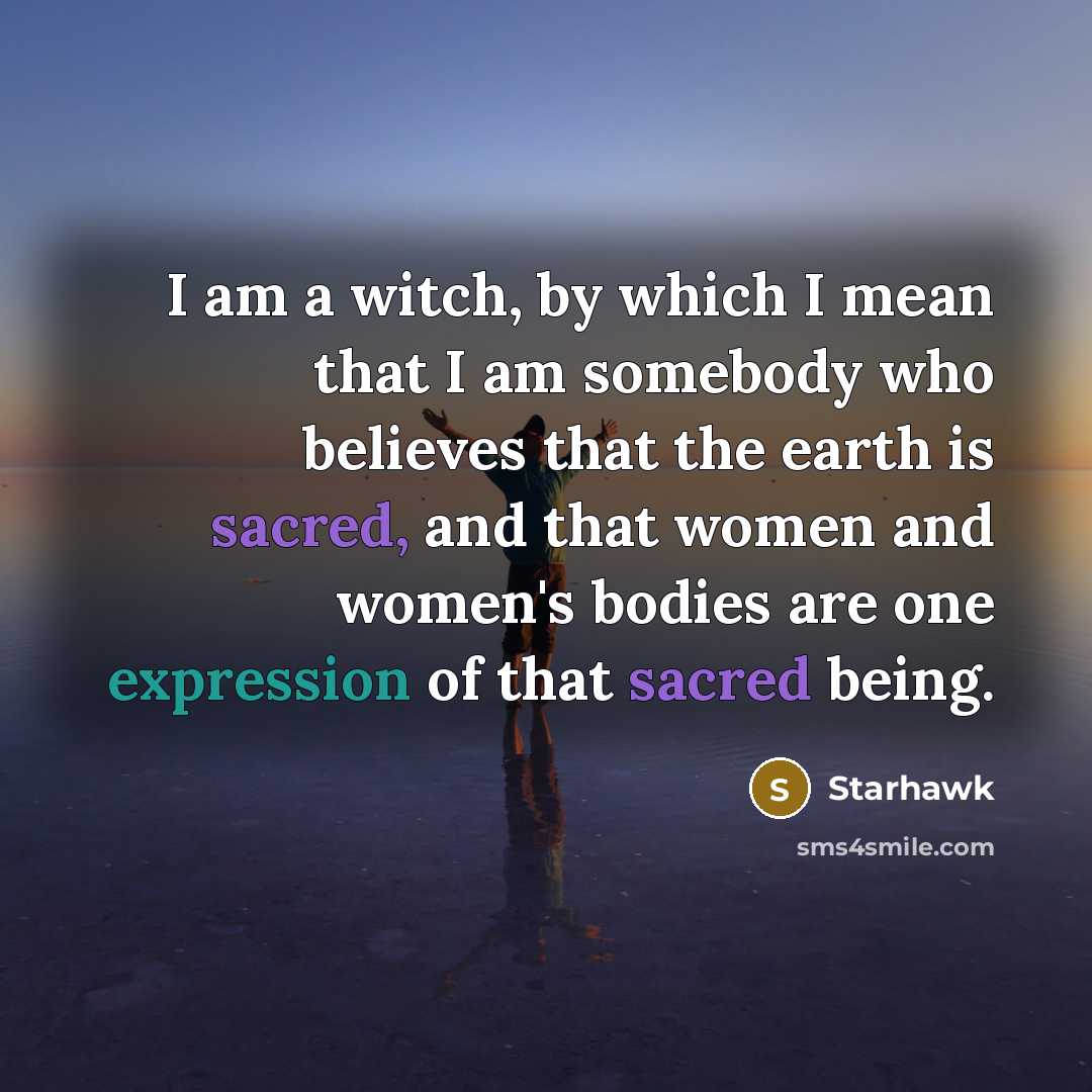 “I am a witch, by which I mean that I…” quote by Starhawk