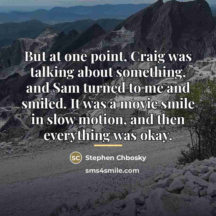“But at one point, Craig was talking about something, and…” quote by Stephen Chbosky