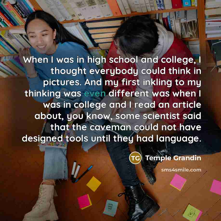 “When I was in high school and college, I thought…” quote by Temple Grandin