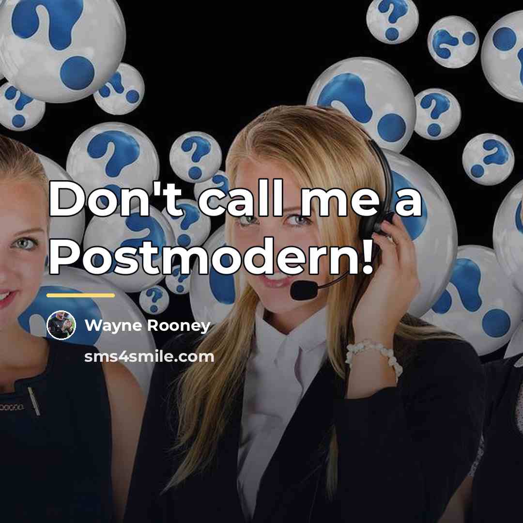 “Don't call me a Postmodern!…” quote by Wayne Rooney