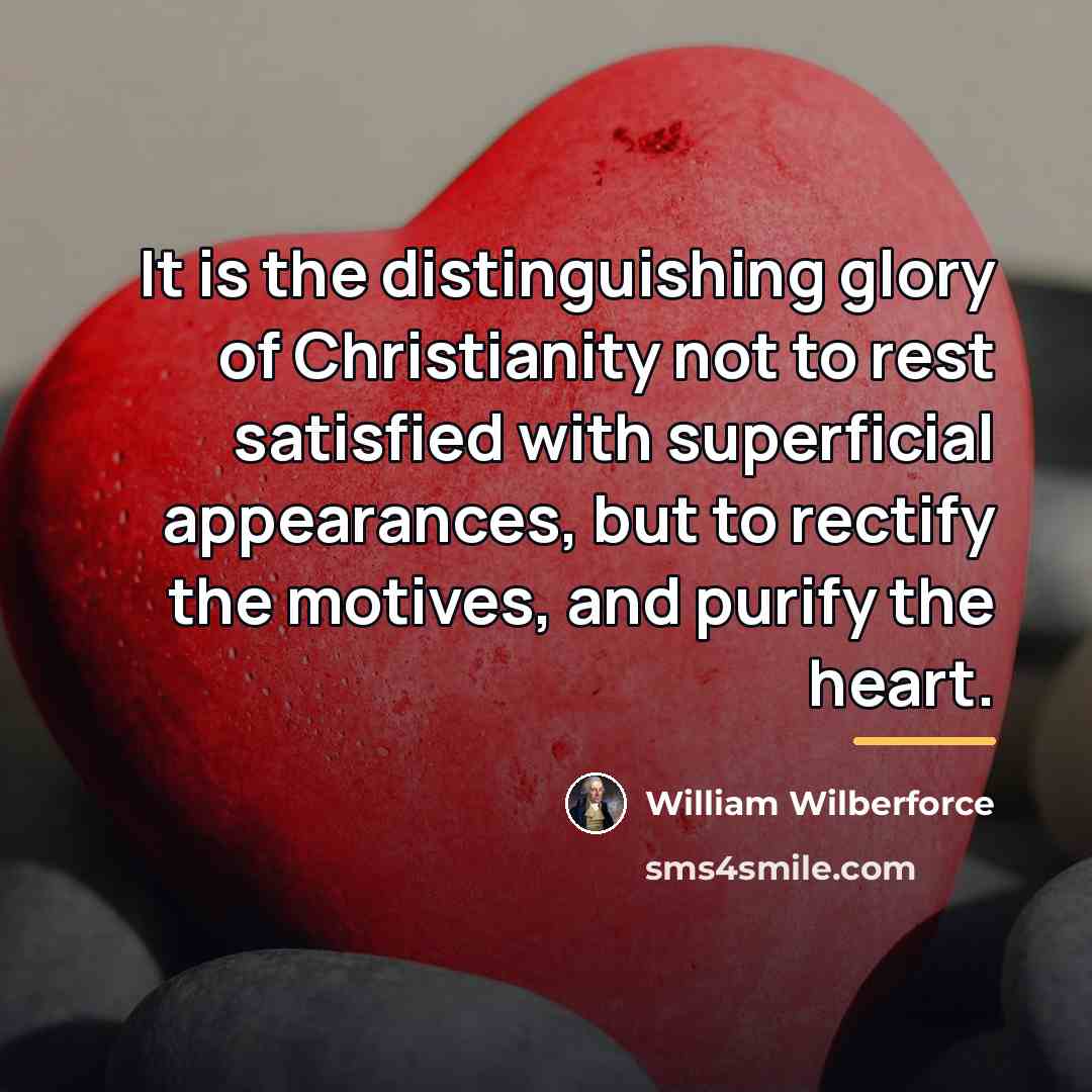 “It is the distinguishing glory of Christianity not to rest…” quote by William Wilberforce