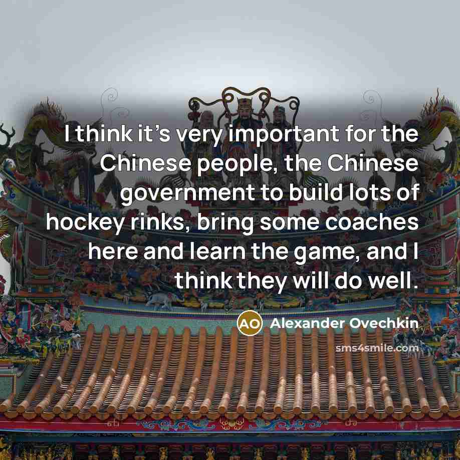 “I think it's very important for the Chinese people, the…” quote by Alexander Ovechkin