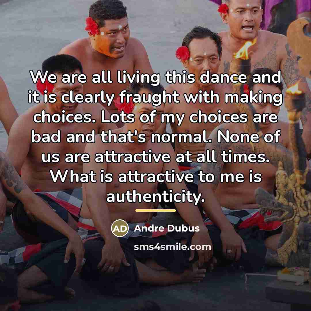 “We are all living this dance and it is clearly…” quote by Andre Dubus