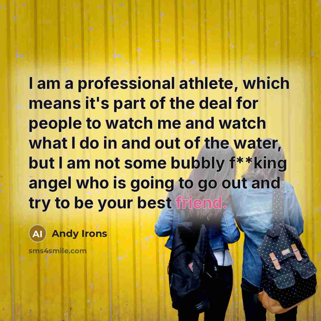 “I am a professional athlete, which means it's part of…” quote by Andy Irons
