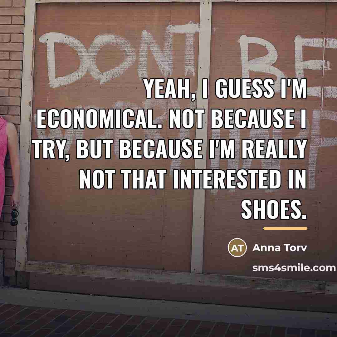 “Yeah, I guess I'm economical. Not because I try, but…” quote by Anna Torv