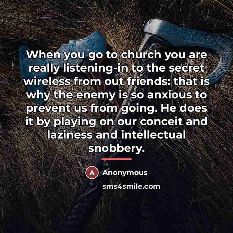 “When you go to church you are really listening-in to…” quote by Anonymous