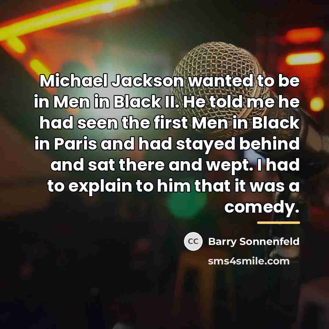 “Michael Jackson wanted to be in Men in Black II.…” quote by Barry Sonnenfeld