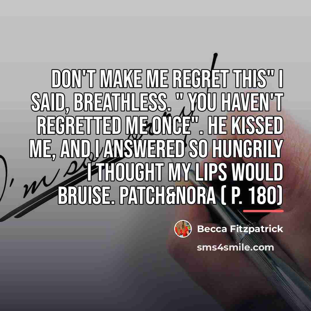 “don't make me regret this" I said, breathless. " You…” quote by Becca Fitzpatrick