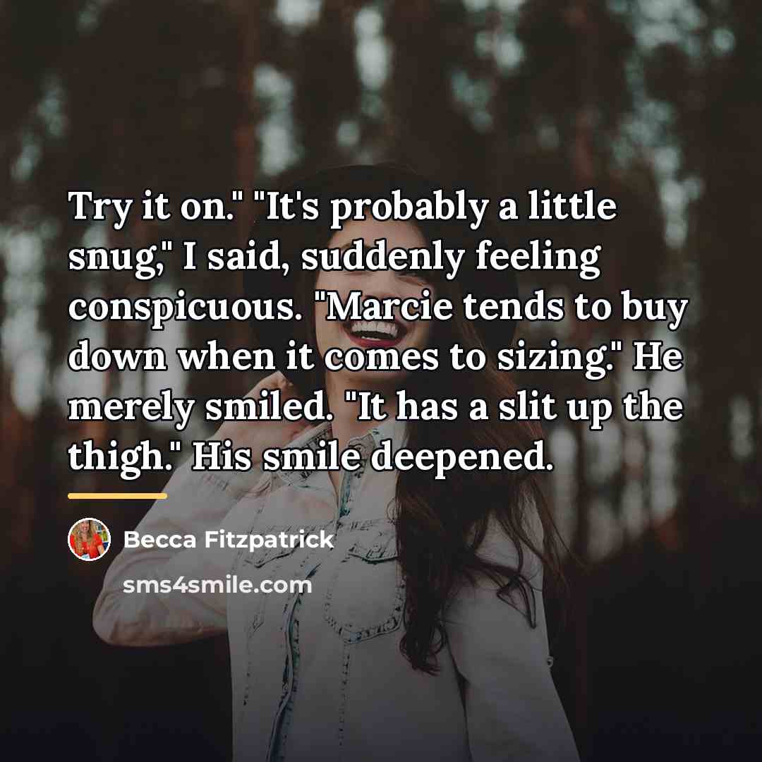 “Try it on." "It's probably a little snug," I said,…” quote by Becca Fitzpatrick