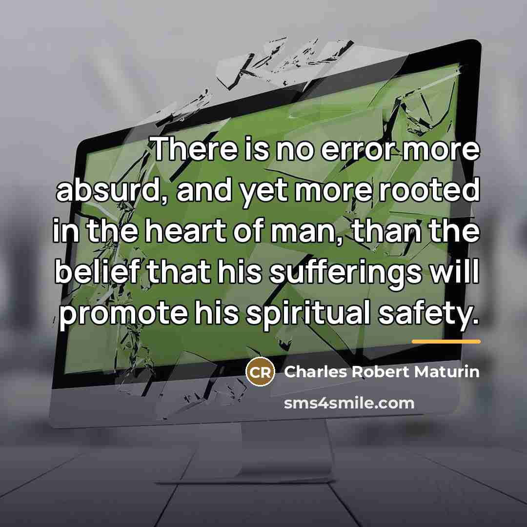 “There is no error more absurd, and yet more rooted…” quote by Charles Robert Maturin