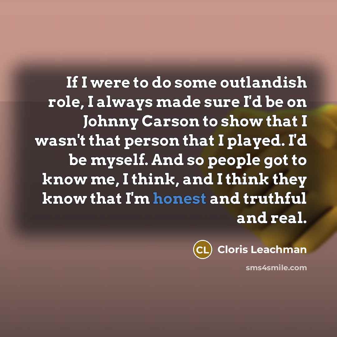 “If I were to do some outlandish role, I always…” quote by Cloris Leachman