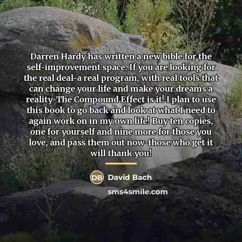 “Darren Hardy has written a new bible for the self-improvement…” quote by David Bach