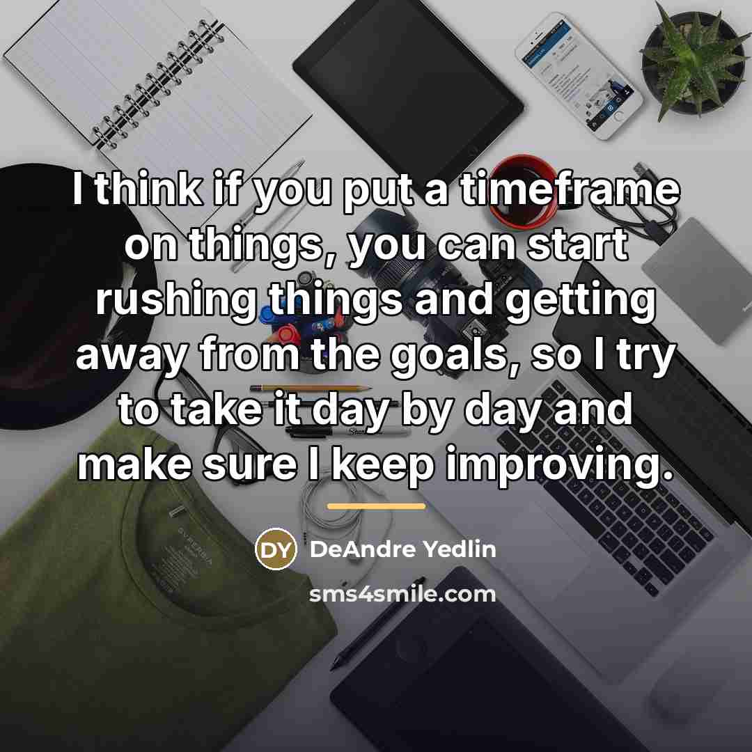 “I think if you put a timeframe on things, you…” quote by DeAndre Yedlin