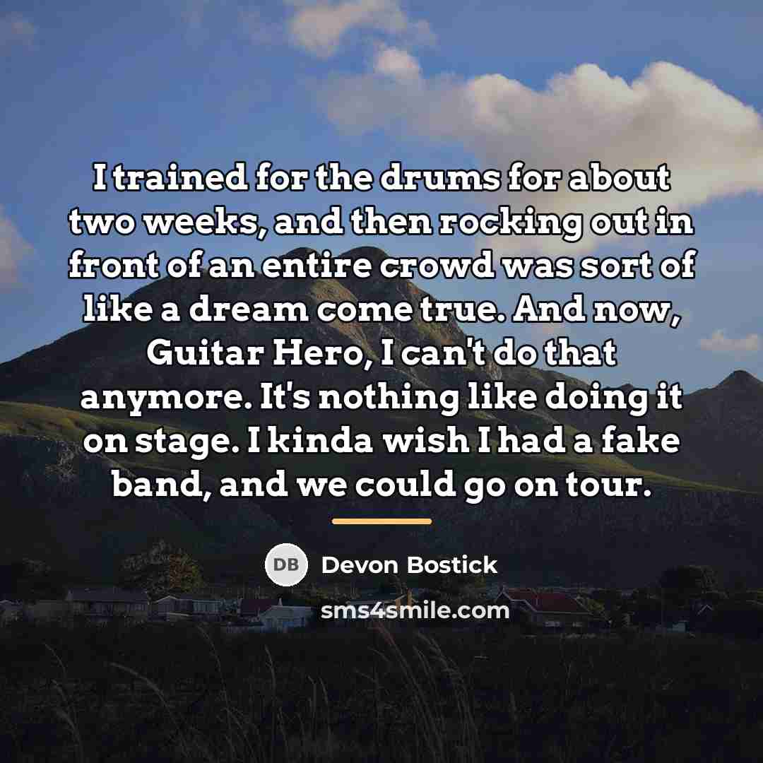 “I trained for the drums for about two weeks, and…” quote by Devon Bostick