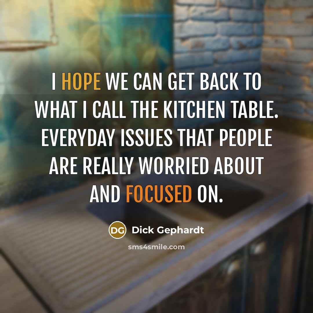 “I hope we can get back to what I call…” quote by Dick Gephardt