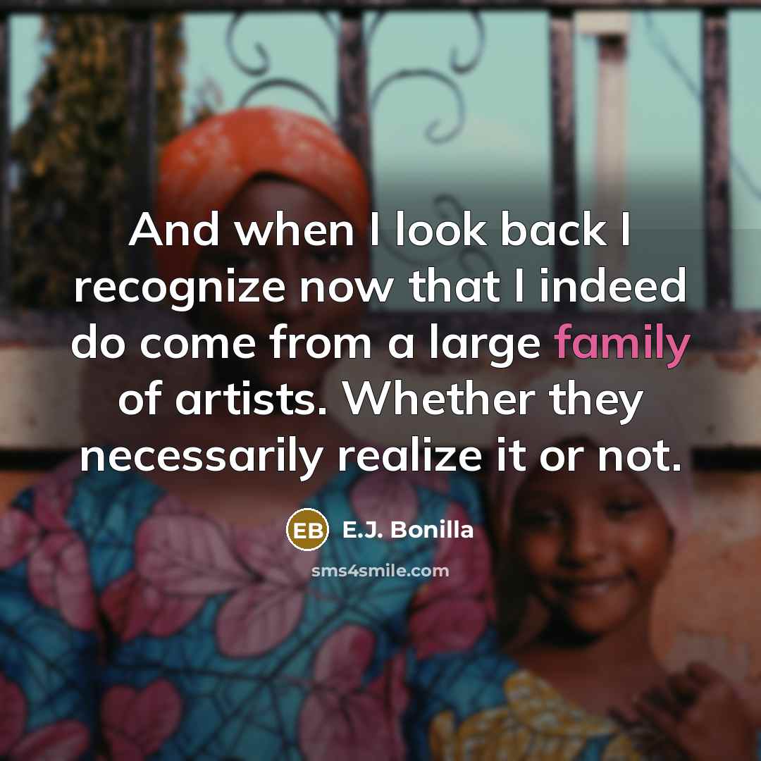 “And when I look back I recognize now that I…” quote by E.J. Bonilla
