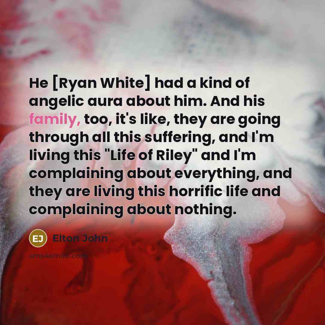 “He [Ryan White] had a kind of angelic aura about…” quote by Elton John