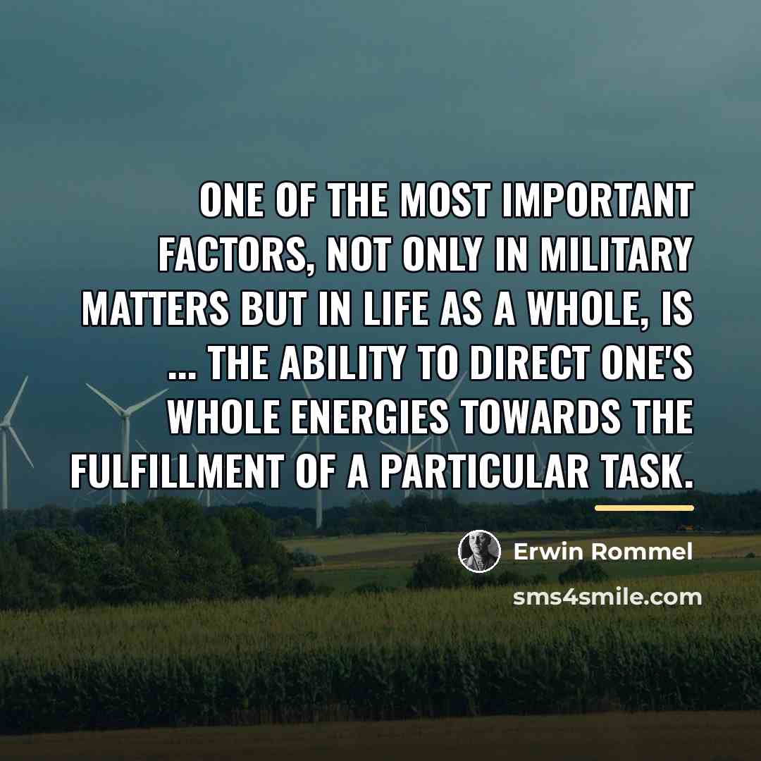 “One of the most important factors, not only in military…” quote by Erwin Rommel