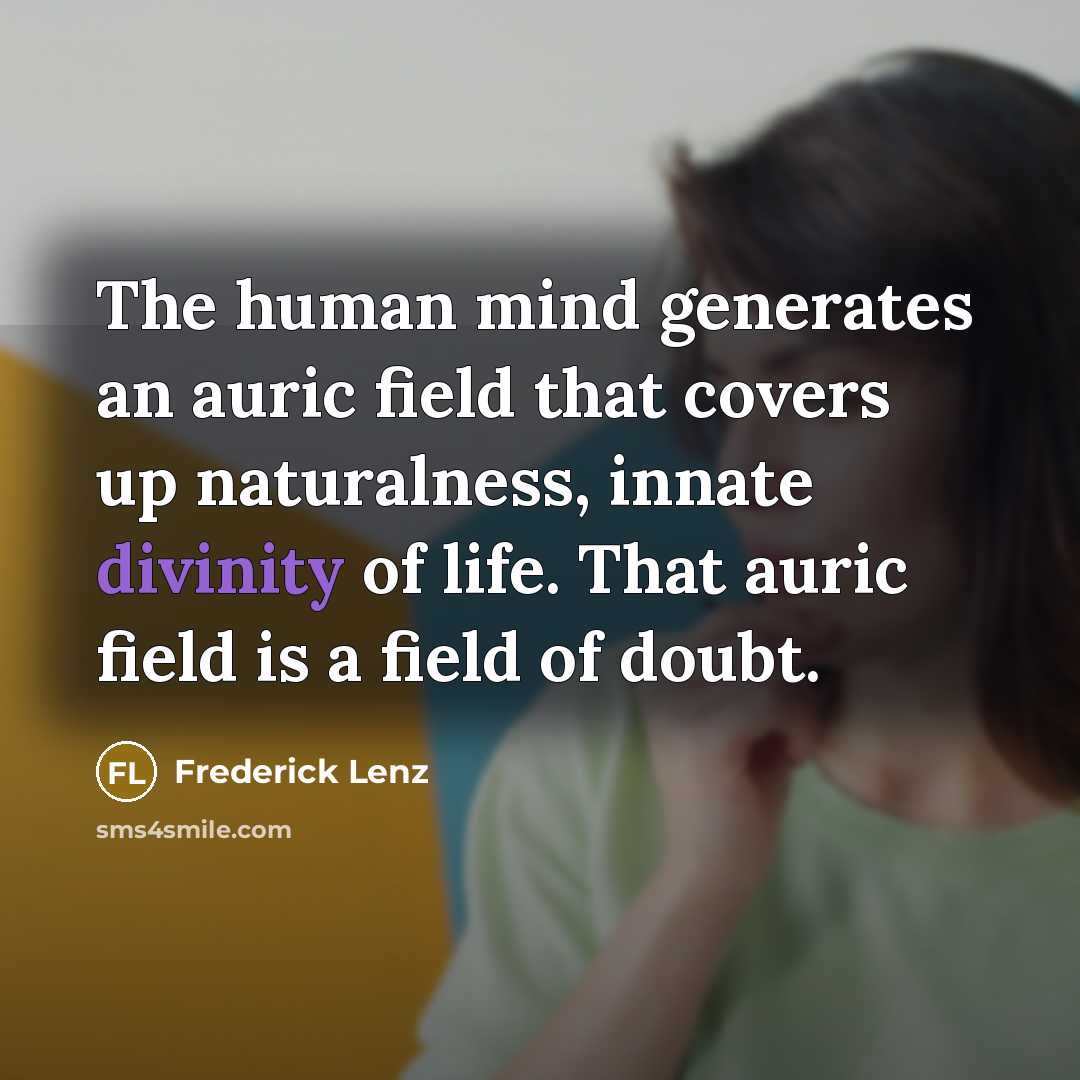 “The human mind generates an auric field that covers up…” quote by Frederick Lenz