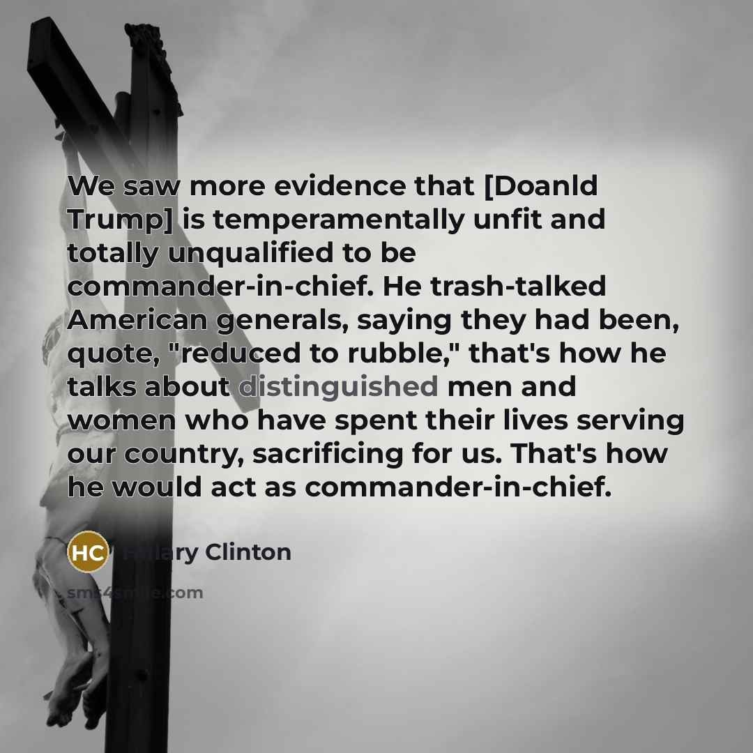 “We saw more evidence that [Doanld Trump] is temperamentally unfit…” quote by Hillary Clinton