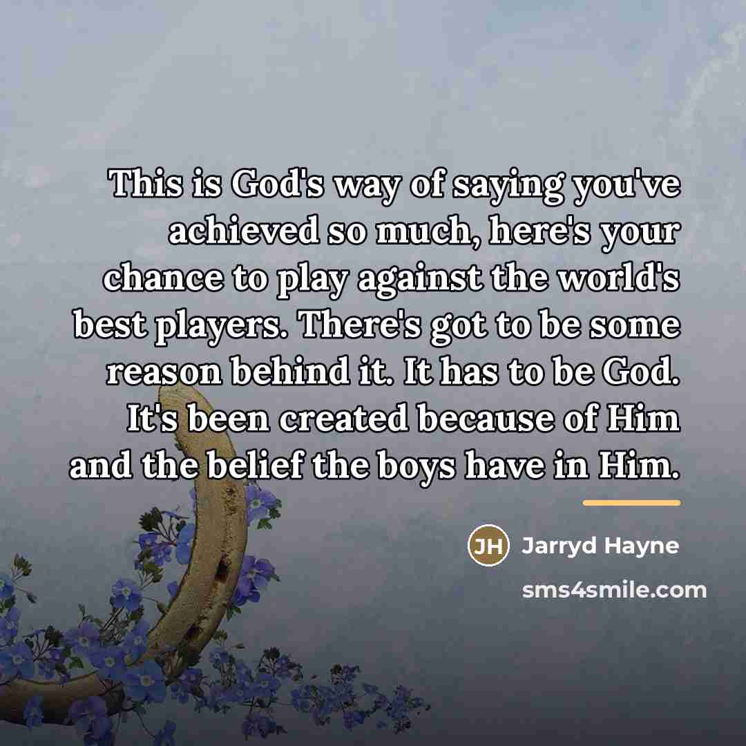 “This is God's way of saying you've achieved so much,…” quote by Jarryd Hayne