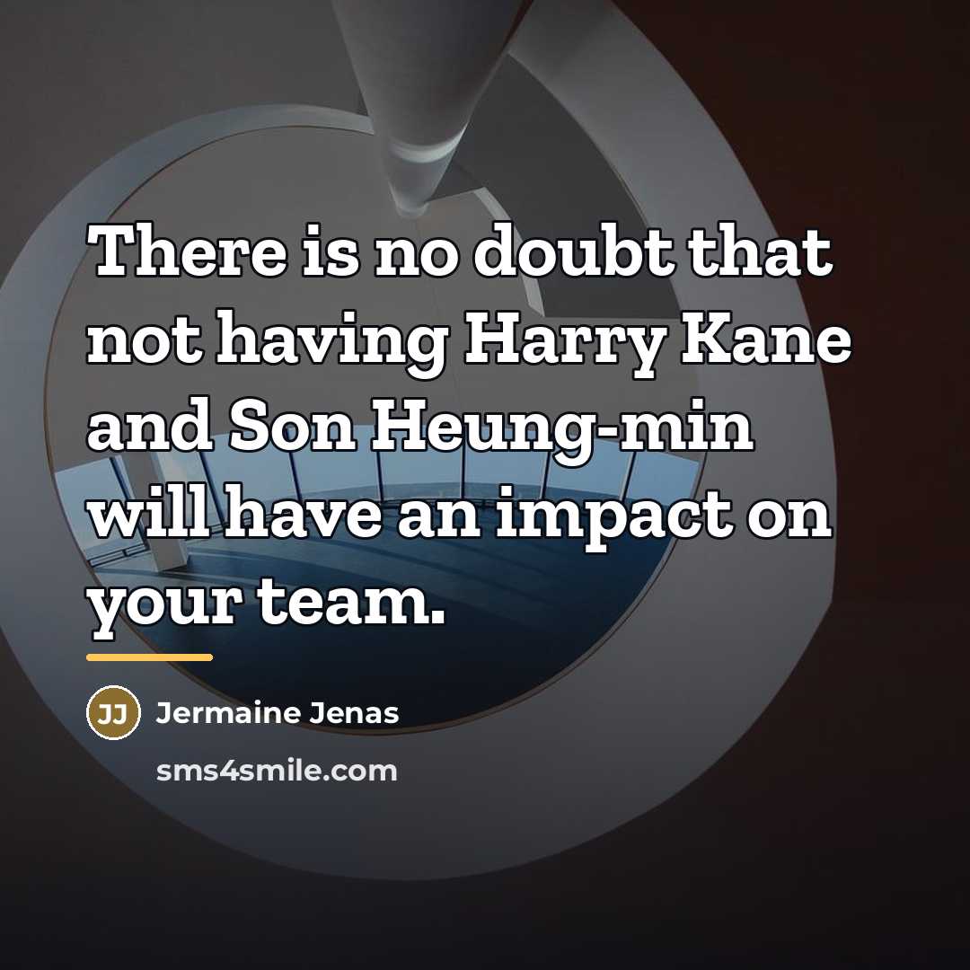 “There is no doubt that not having Harry Kane and…” quote by Jermaine Jenas